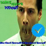 Earth Oddity 128: Blue Check Yourself Before You Wreck Yourself