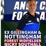 NICKY SOUTHALL | EX GILLINGHAM & FOREST MIDFIELDER | AC FOOTY SHOW #130