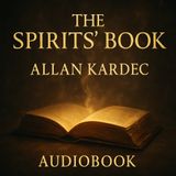 The Spirits’ Book by Allan Kardec | Complete Unabridged Audiobook Part 1