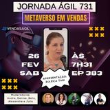 JornadaAgil731 E383 #VendasAgeis METAVERSO DAS VENDAS