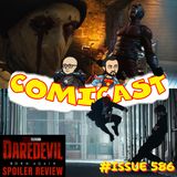 Issue 586: Daredevil Ep. 5 & 6 Spoiler Review & Live Chair Reaction