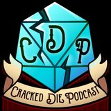 The Cracked Die Podcast - Ep 85 - All the Pretty Faces