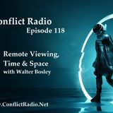 Episode 118  Remote Viewing, Time & Space with Walter Bosley