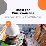 Rinnovo CCNL Edilizia 2025-2028