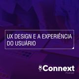 #4 - UX Design e a experiência do usuário