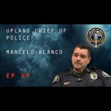 Episode 59 Upland Chief Of Police Marcelo Blanco