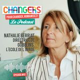 Nathalie Berriat, directrice de Gobelins, l'école de l'image est l'invitée de Changers, le Podcast