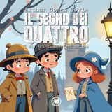 Il Segno dei Quattro | Fiabe per bambini | I misteri di Sherlock Holmes raccontati ai bambini