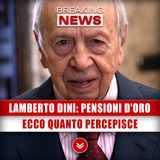 Lamberto Dini E Le Sue Pensioni D'Oro: Ecco Quanto Percepisce!