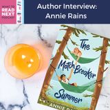 #474 Author Interview: Matchbreaker Summer by Annie Rains (2022)