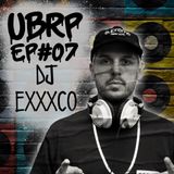 UBRP #07 DJ EXXXCO