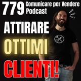 779 - Come attirare ottimi Clienti nella tua Azienda? Il caso di Ecomax impianti di Bologna!