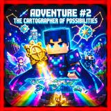 🌌   ADVENTURE #2 THE CARTOGRAPHER OF POSSIBILITIES