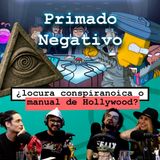 Primado Negativo: ¿locura conspiranoica o  manual de Hollywood?