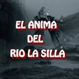El Anima Del Rio La Silla / Relato de Terror