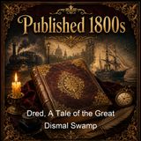 Dred A Tale of the Great Dismal Swamp - Harriet Beecher Stowe - Part 3