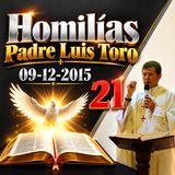 Homilía 09-12-2015 - Padre Luis Toro