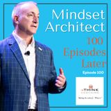 100 Episodes Later: The 5 Mindset Shifts That Created Real Results