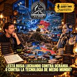 Javier & Amis — Actualidad - ¿Está Rusia luchando contra Ucrania… o contra la tecnología de medio mundo?