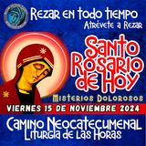 Santo Rosario - Misterios Dolorosos (VIERNES 15 DE NOVIEMBRE) Rezar en todo tiempo