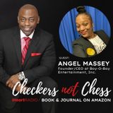 CHECKERS NOT CHESS, HOSTED BY TOREY D. MOSLEY, SR. (GUEST:  ANGEL MASSEY)