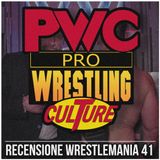 Pro Wrestling Culture #480 - Recensione WrestleMania 41