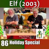 WTF 86 Holiday Special: "Elf" (2003)