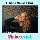 Finding Maker Town with Susie Frazier