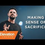 Steven Furtick - Making Sense of Sacrifice Beyond