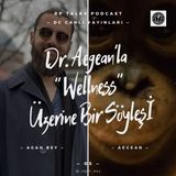 Dr. Aegean ile 'Wellness' Üzerine Bir Söyleşi | DC Canlı Yayınları