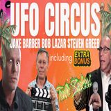 THE UFO CIRCUS! Jake Barber, Bob Lazar, Steven Greer, plus some updates!