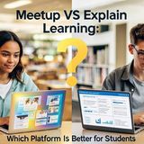 Explain Learning vs. Meetup Which Platform Is Better for Students