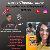 Stacey speaks with Award Winning Playwrite_ Author & Actress_ Alretha Thomas