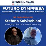Futuro d'Impresa ne parliamo con: Stefano Salvischiani - Managing Director The Retail Factory e Gianni Simonato CEO Mentor