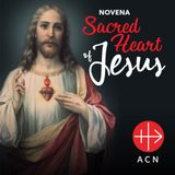 Day 2 Novena to the Sacred Heart of Jesus ACN