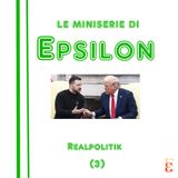 Le miniserie di Epsilon - Realpolitik (3)