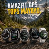 AMAZFIT RELOJES DEPORTIVOS: DEL CORREDOR OCASIONAL AL ULTRERO VETERANO. Top5 por Mayayo.