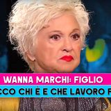 Wanna Marchi, Figlio: Chi E' E Che Lavoro Fa!