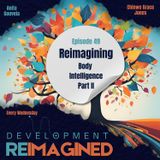 Reimagining Body Intelligence Part II