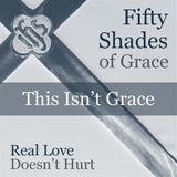 50 Shades of Grace: This Isn't Grace