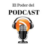 #90: El poder del podcast