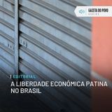 Editorial: A liberdade econômica patina no Brasil