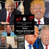 “TACO’s Fleecing Of America?” - #CPD0395-05272026