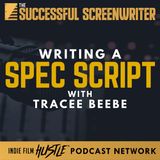 Ep57 - Writing a Spec Script with Tracee Beebe