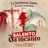 La Settimana Santa in Salento tra riti e tradizioni