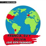 FRANCIA, EU, y BOLIVIA ¿Qué está PASANDO?