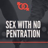 Sex Without Penetration