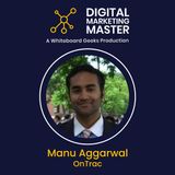 "Mastering Full-Funnel Marketing: Strategies for Long-Term Success" featuring Manu Aggarwal of OnTrac
