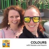 Colours (with Natalie and Naomi) - Episode 007