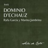 6x03. Dominio d'Echauz: "Aquí suena música clásica, no perseguimos modas"